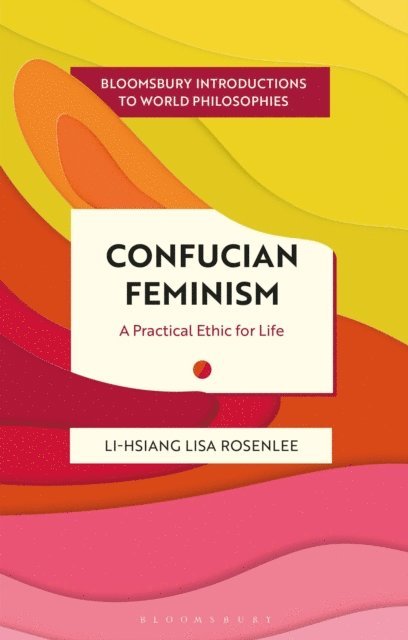 Li-Hsiang Lisa Rosenlee - Confucian Feminism, E-bok
