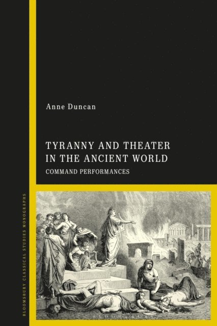 Anne Duncan - Tyranny and Theater in the Ancient World, E-bok. Tillgänglighet: Lägg i varukorg