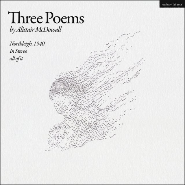 Alistair McDowall - Three Poems, E-bok