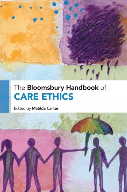 Matilda Carter - Bloomsbury Handbook of Care Ethics, E-bok
