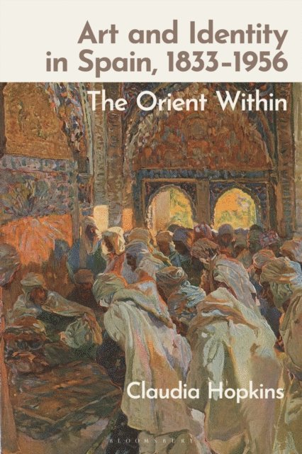 Claudia Hopkins - Art and Identity in Spain, 1833–1956, E-bok