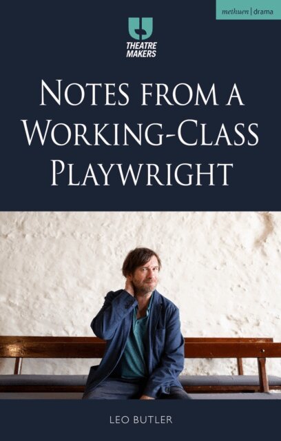 Leo Butler - Notes from a Working-Class Playwright, E-bok. Tillgänglighet: Lägg i varukorg