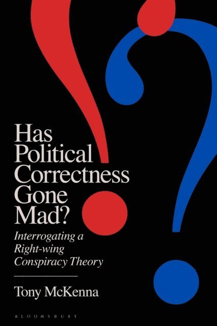 Tony McKenna - Has Political Correctness Gone Mad?, E-bok