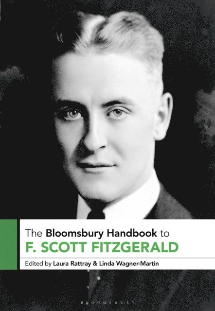 Laura Rattray, Linda Wagner-Martin - Bloomsbury Handbook to F. Scott Fitzgerald, E-bok