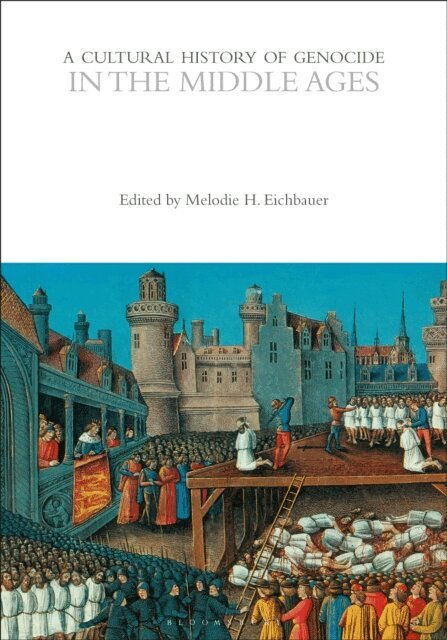 Melodie H. Eichbauer - Cultural History of Genocide in the Middle Ages, E-bok