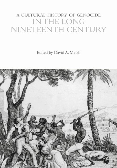 David Meola - Cultural History of Genocide in the Long Nineteenth Century, E-bok