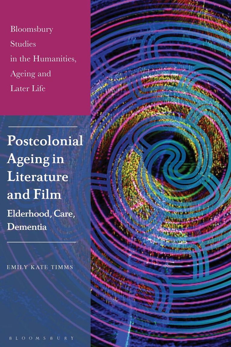 Emily Kate Timms - Postcolonial Ageing in Literature and Film, Inbunden. Tillgänglighet: Kommande