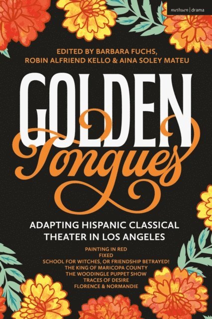 Luis Alfaro, Boni B. Alvarez, Madhuri Shekar, Mary Lyon Kamitaki, Julie Taiwo Quarles, Lina Patel, June Carryl, Barbara Fuchs, Robin Alfriend Kello, Aina Soley-Mateu - Golden Tongues, E-bok