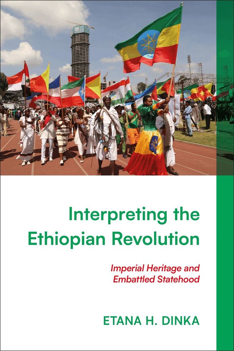 Etana H. Dinka - Interpreting the Ethiopian Revolution, Inbunden