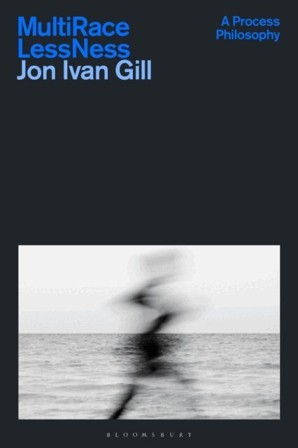 Jon Ivan Gill - Multi/Race/Less/Ness, E-bok