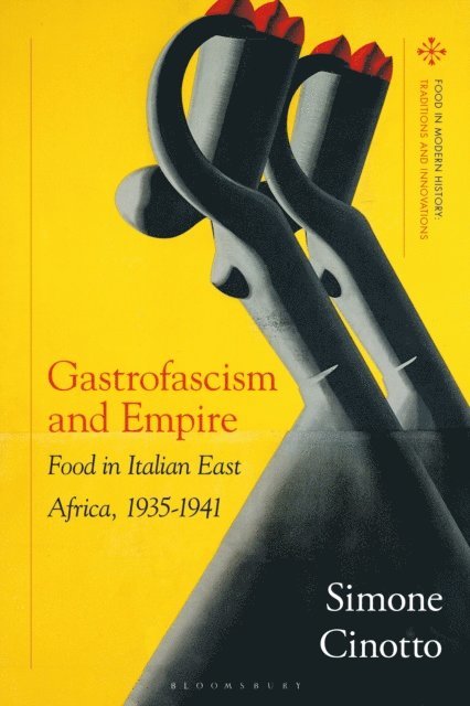 Simone Cinotto - Gastrofascism and Empire, E-bok