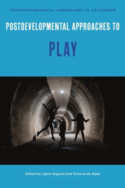 Jayne Osgood, Victoria de Rijke - Postdevelopmental Approaches to Play, E-bok