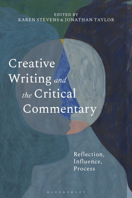 Karen Stevens, Jonathan Taylor - Creative Writing and the Critical Commentary, E-bok