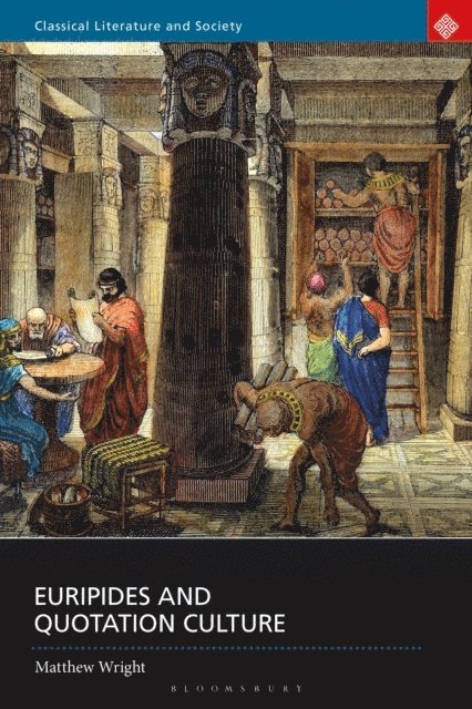 Matthew Wright - Euripides and Quotation Culture, E-bok