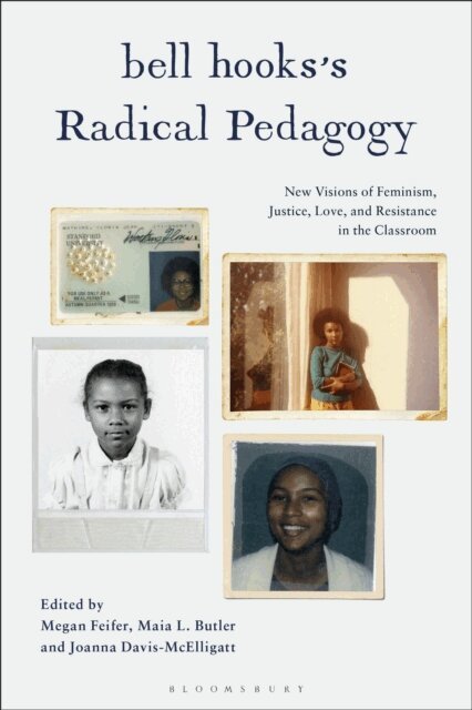Megan Feifer, Maia L. Butler, Joanna Davis-McElligatt - bell hooks’s Radical Pedagogy, E-bok
