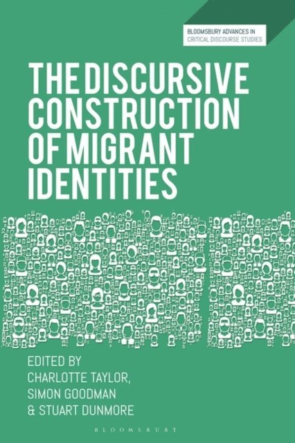 Charlotte Taylor, Simon Goodman, Stuart Dunmore - Discursive Construction of Migrant Identities, E-bok