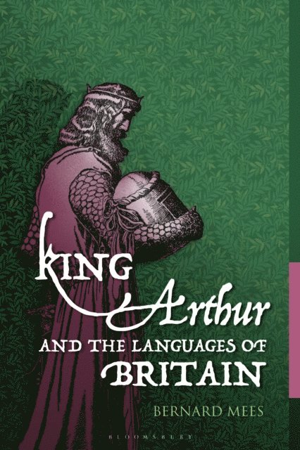 Bernard Mees - King Arthur and the Languages of Britain, E-bok