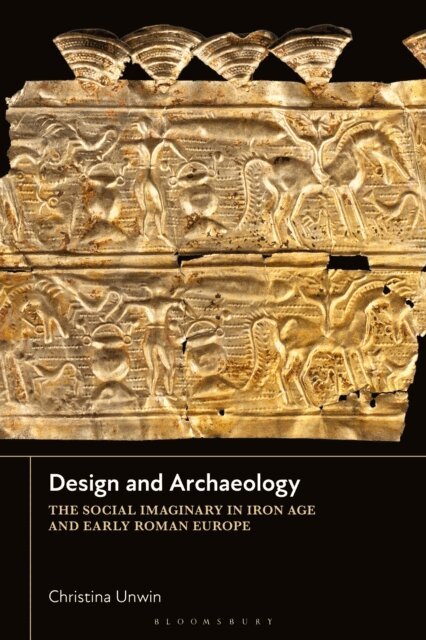 Christina Unwin - Design and Archaeology, E-bok
