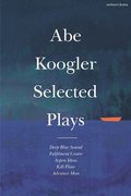 Abe Koogler Selected Plays