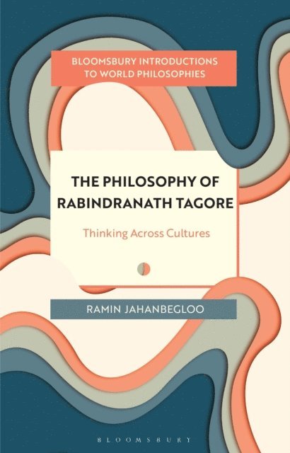 Ramin Jahanbegloo - Philosophy of Rabindranath Tagore, E-bok