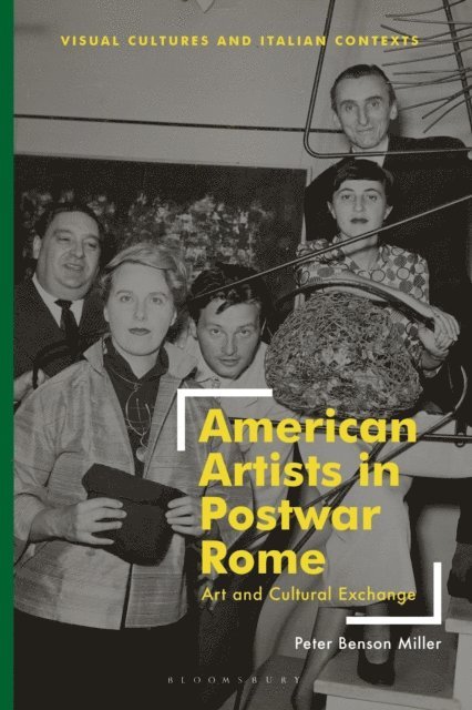 Peter Benson Miller - American Artists in Postwar Rome, E-bok