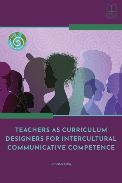 Jennifer Eddy - Teachers as Curriculum Designers for Transcultural Communicative Competence, E-bok