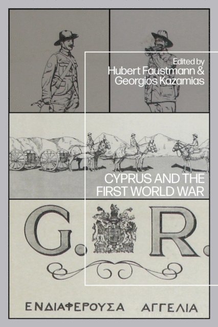 Hubert Faustmann, Georgios Kazamias - Cyprus and the First World War, E-bok