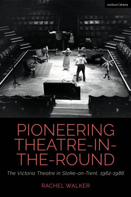 Rachel Walker - Pioneering Theatre-in-the-Round, E-bok