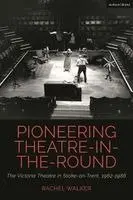 Rachel Walker, Anita Gonzalez, Claire Cochrane, Bruce McConachie - Pioneering Theatre-In-The-Round, Häftad. Tillgänglighet: Kommande