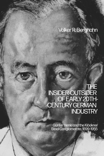 Volker R. Berghahn - Insider-Outsider of Early 20th-Century German Industry, E-bok