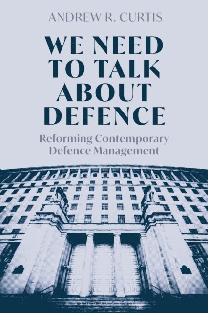 Andrew Curtis - We Need to Talk About Defence, E-bok