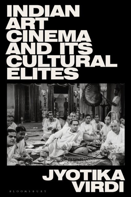 Jyotika Virdi - Indian Art Cinema and its Cultural Elites, E-bok