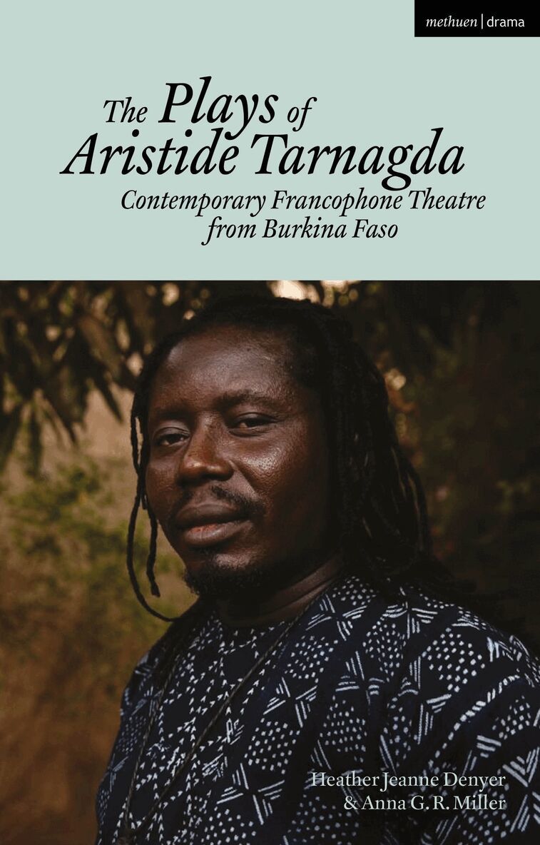 Aristide Tarnagda, Heather Jeanne Denyer, Anna G. R. Miller - Plays of Aristide Tarnagda, Inbunden
