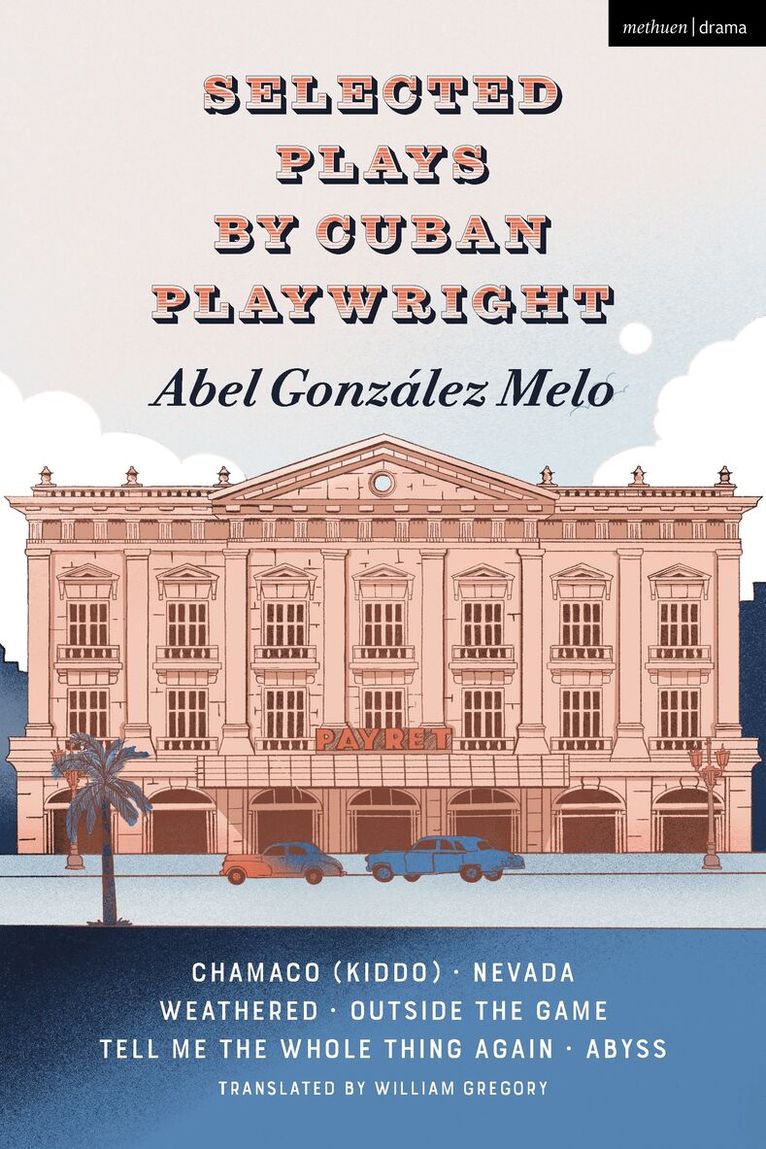 Abel González Melo - Selected Plays by Cuban Playwright Abel González Melo, Häftad