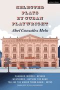 Selected Plays by Cuban Playwright Abel Gonz�lez Melo
