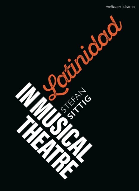 Stefan Sittig - Latinidad in Musical Theatre, E-bok