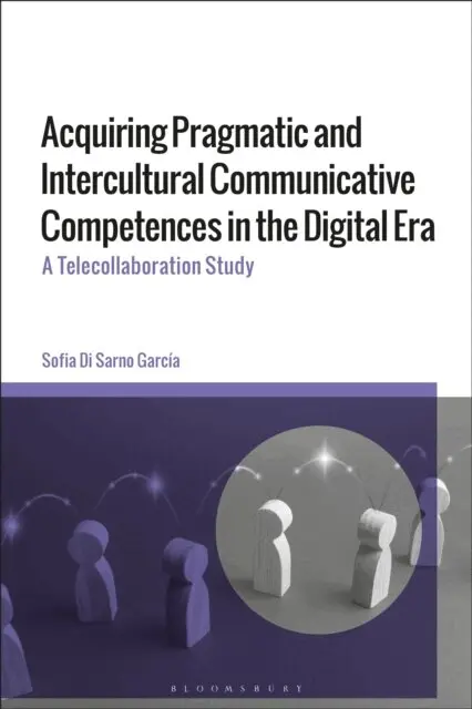 Sofia Di Sarno-García - Acquiring Pragmatic and Intercultural Communicative Competences in the Digital Era, E-bok. Tillgänglighet: Lägg i varukorg