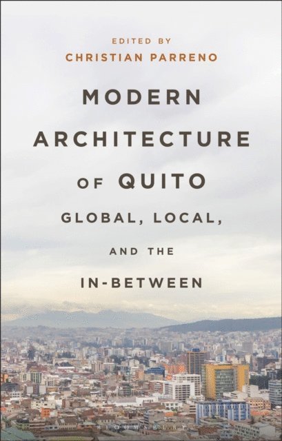 Christian Parreno - Modern Architecture of Quito, E-bok
