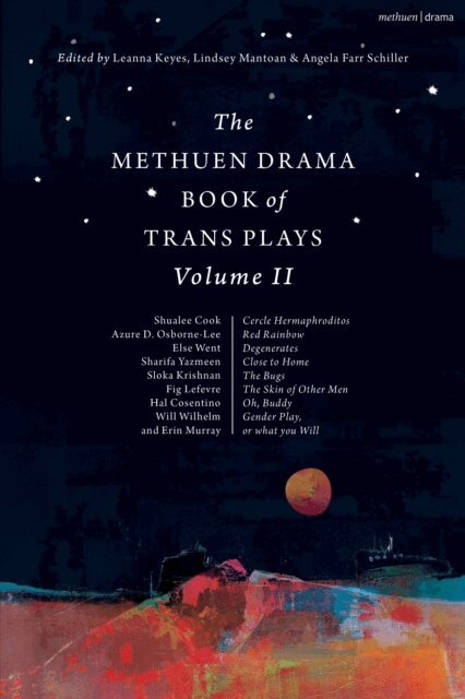 Leanna Keyes, Lindsey Mantoan, Angela Farr Schiller - Methuen Drama Book of Trans Plays Volume 2, E-bok