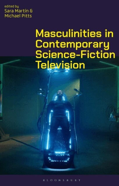 Sara Martín, Michael Pitts - Masculinities in Contemporary Science-Fiction Television, E-bok