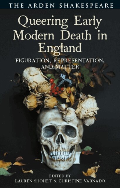 Lauren Shohet, Christine Varnado - Queering Early Modern Death in England, E-bok