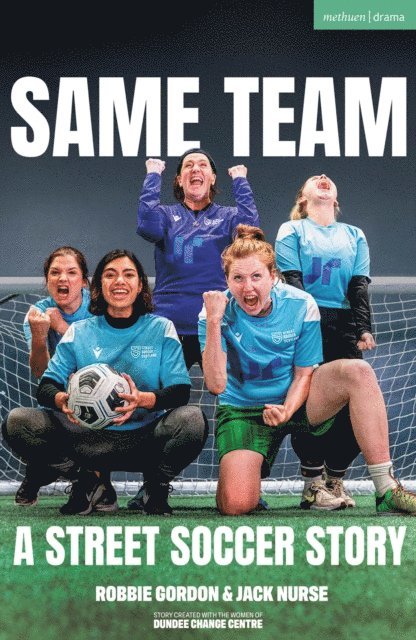 Robbie Gordon, Jack Nurse - Same Team — A Street Soccer Story, E-bok