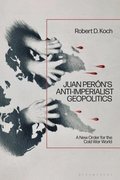 Juan Pern's Anti-Imperialist Geopolitics
