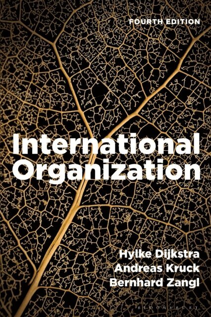 Hylke Dijkstra, Andreas Kruck, Bernhard Zangl - International Organization, E-bok