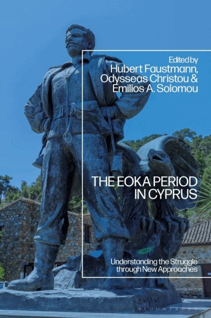 Hubert Faustmann, Odysseas Christou, Emilios A. Solomou - EOKA Period in Cyprus, E-bok