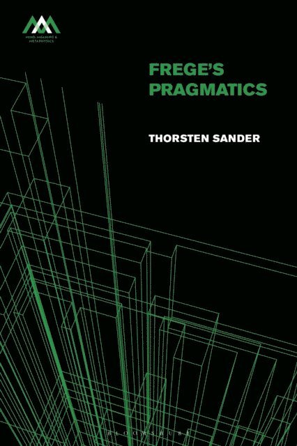 Thorsten Sander - Frege's Pragmatics, E-bok
