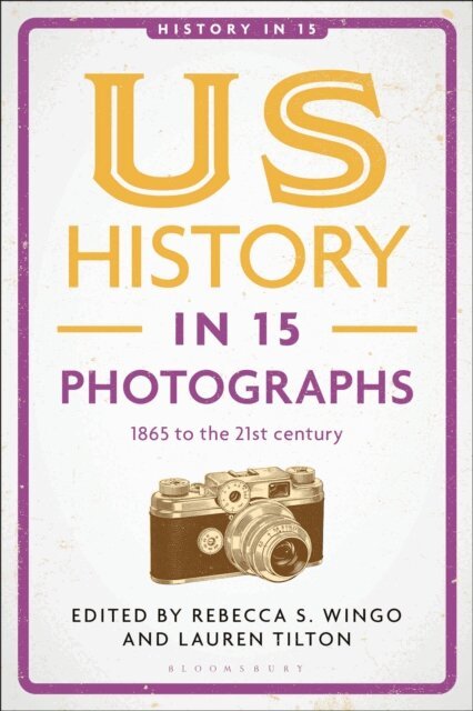 Rebecca S. Wingo, Lauren Tilton - US History in 15 Photographs, E-bok