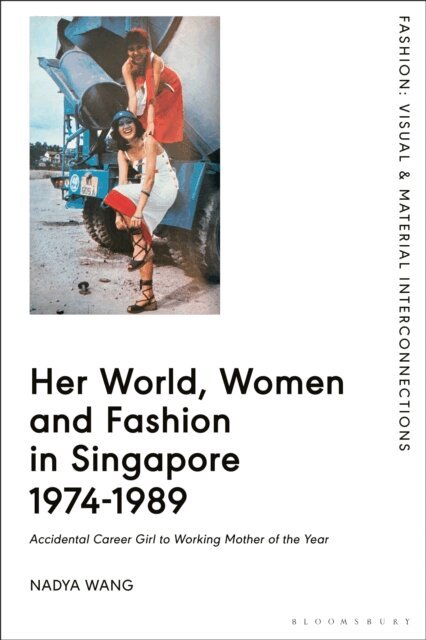 Nadya Wang - Her World, Women and Fashion in Singapore 1974-1989, E-bok