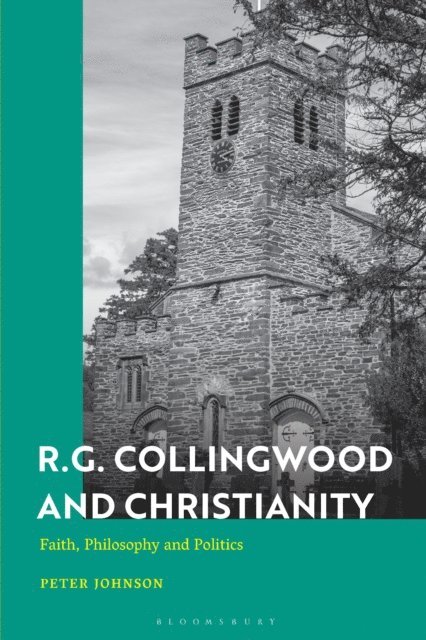 Peter Johnson - R.G. Collingwood and Christianity, E-bok