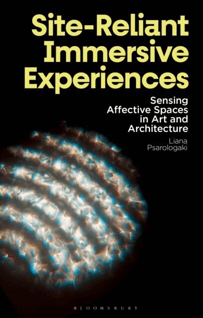Liana Psarologaki - Site-Reliant Immersive Experiences, E-bok